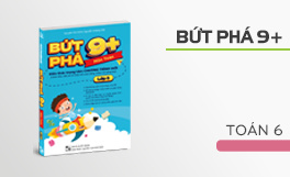 Bứt phá 9+ môn Toán lớp 6