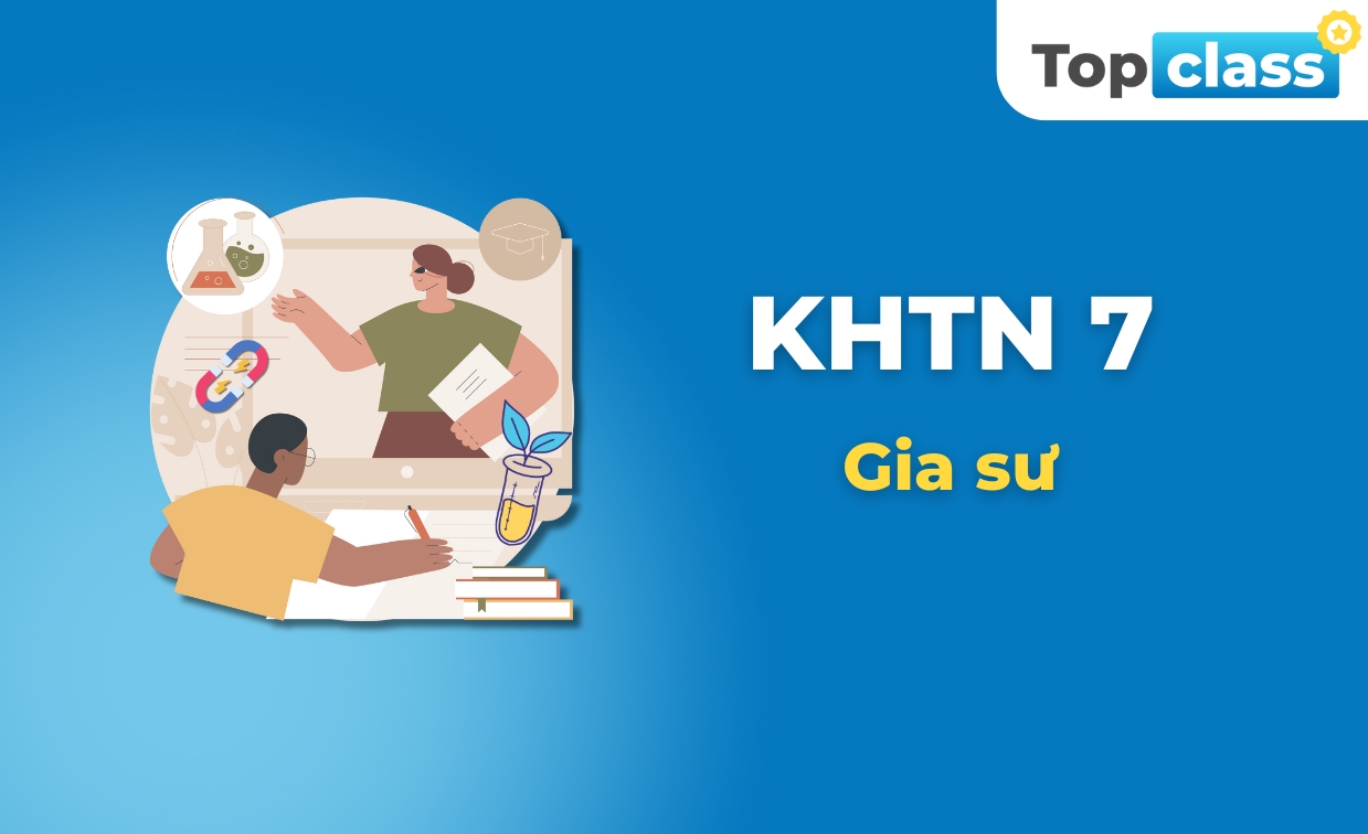 Khoa học tự nhiên 7 - Gia sư