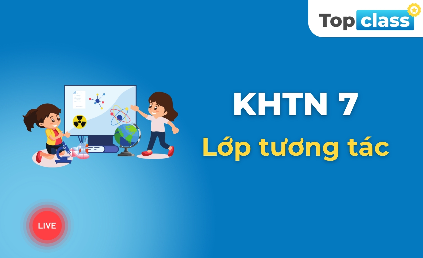 Khoa học tự nhiên 7 - Lớp tương tác