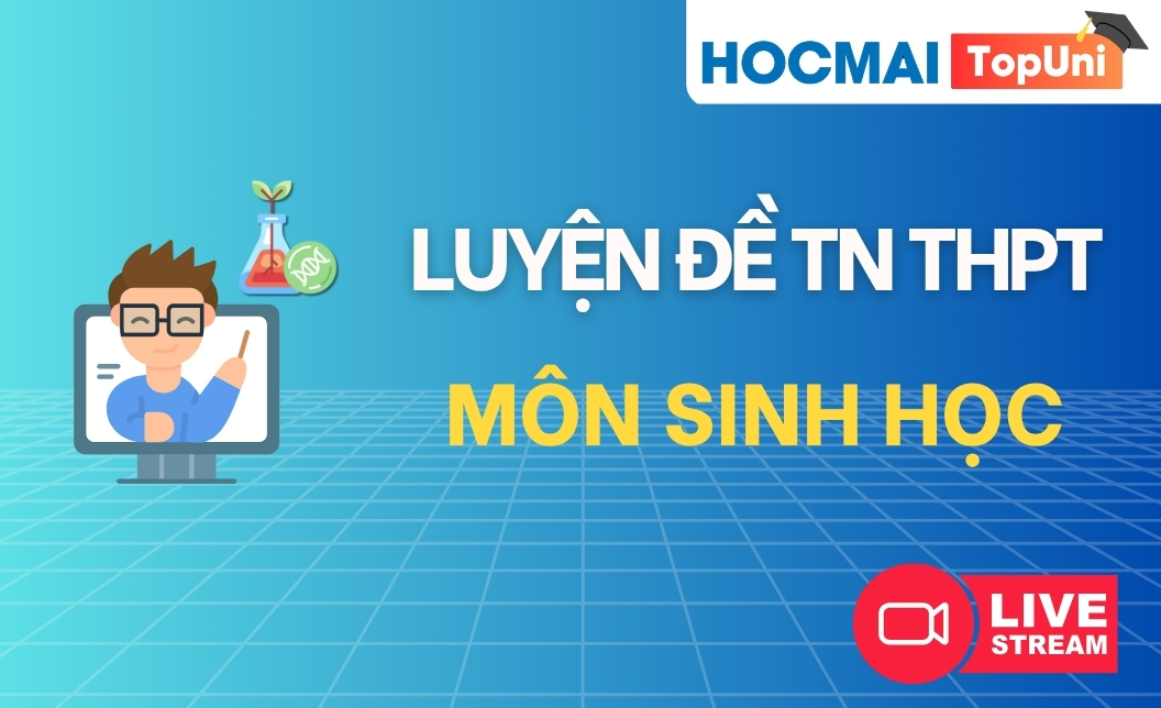 Luyện đề TN THPT - Môn Sinh học
