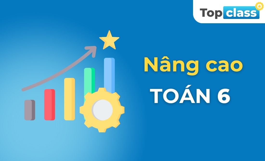 Toán 6 - Nâng cao - Học chủ động