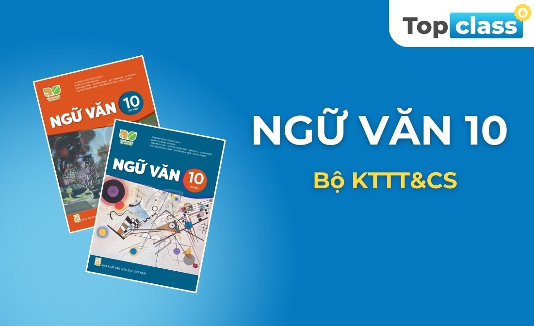 Ngữ văn 10 - Học chủ động, Bộ KNTT&CS