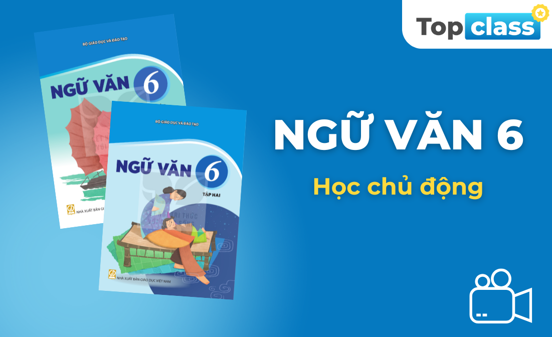 Ngữ văn 6 - Học chủ động