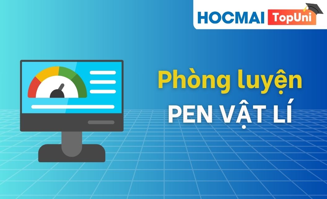 Phòng luyện TN THPT - Môn Vật lí