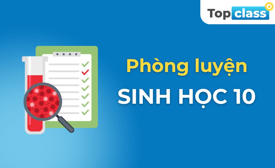 Phòng luyện Sinh học 10