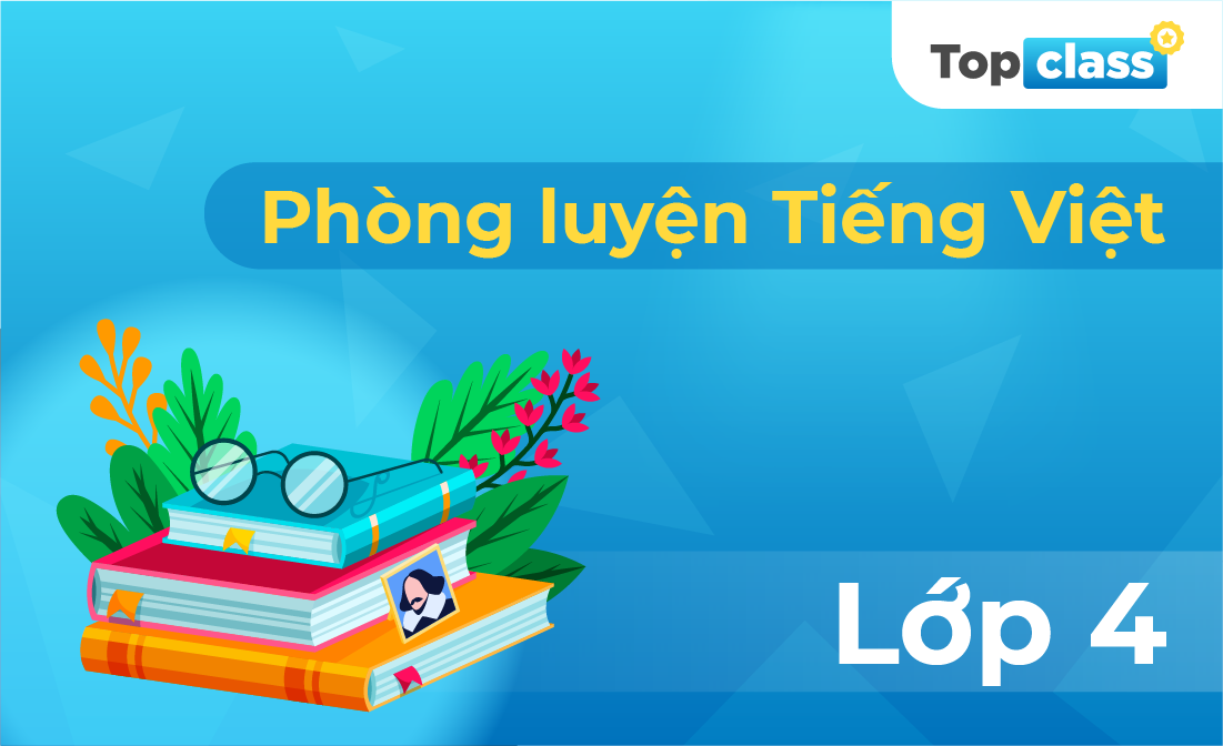 Phòng luyện Tiếng Việt 4