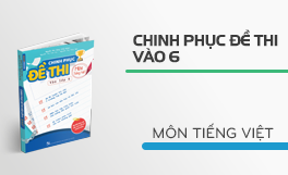 Sách chinh phục đề thi vào 6 môn Tiếng Việt