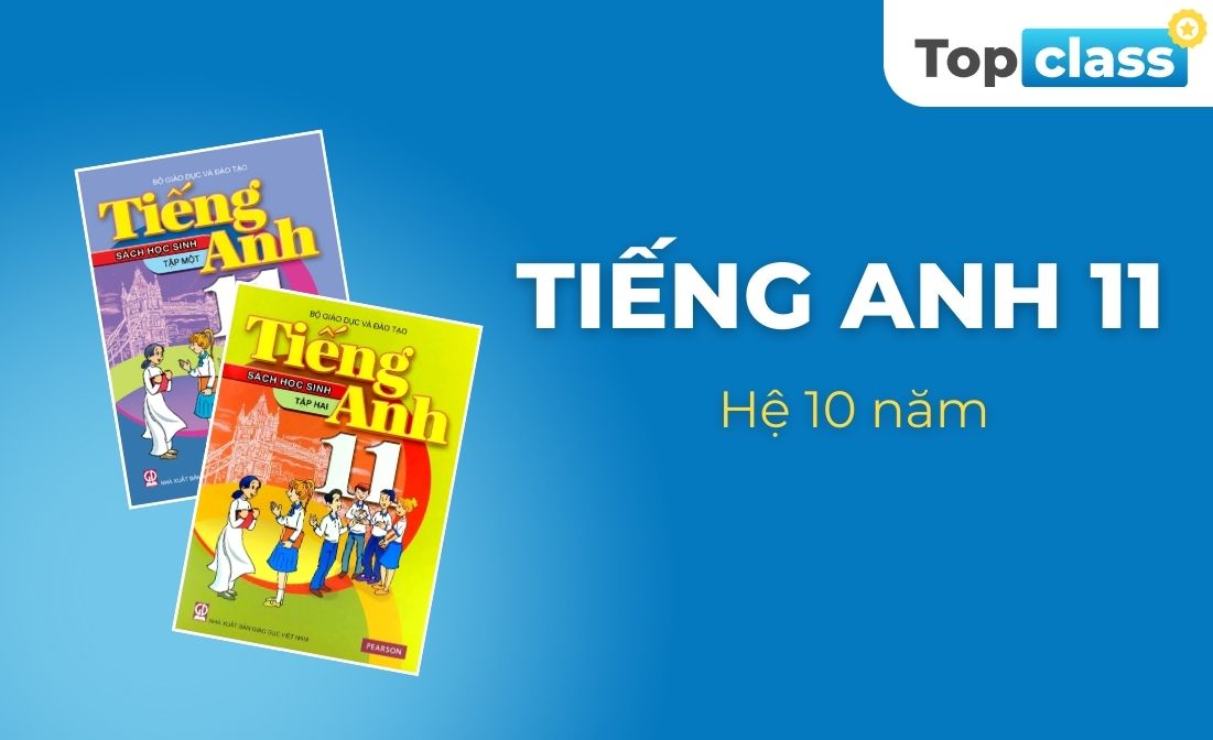 Tiếng Anh 11 - Học chủ động, Hệ 10 năm