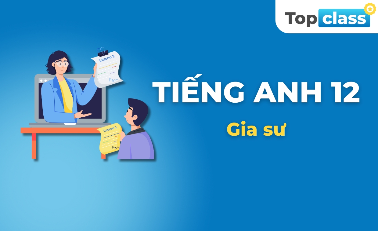 Tiếng Anh 12 - Gia sư