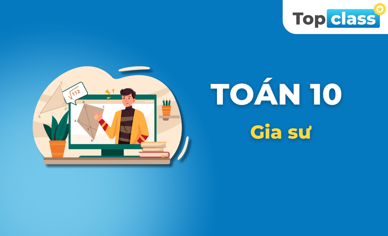Toán 10 - Gia sư