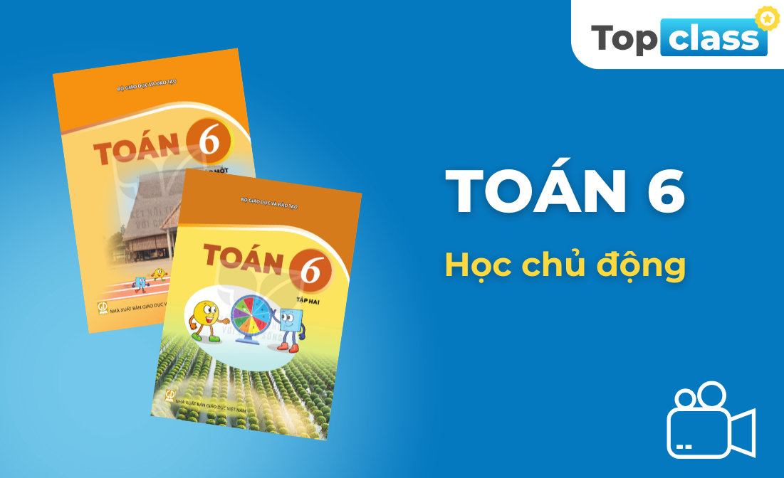 Toán 6 - Học chủ động