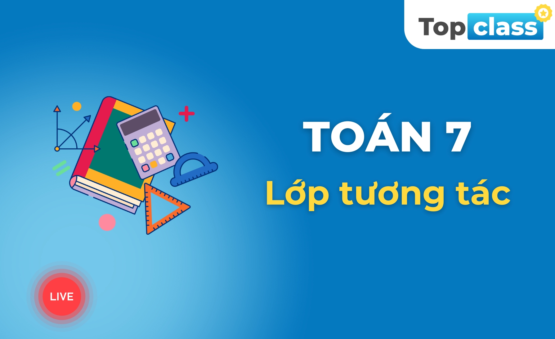 Toán 7 - Lớp tương tác