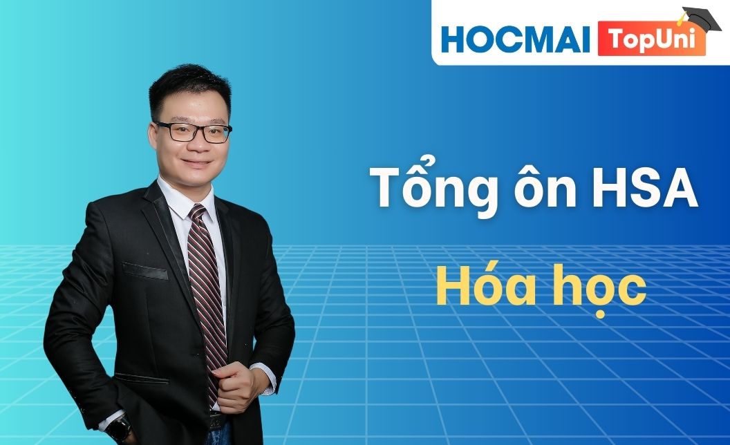 Tổng ôn HSA - Môn Hóa học