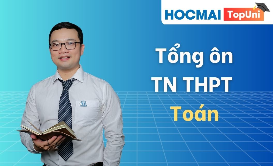 Tổng ôn TN THPT - Môn Toán