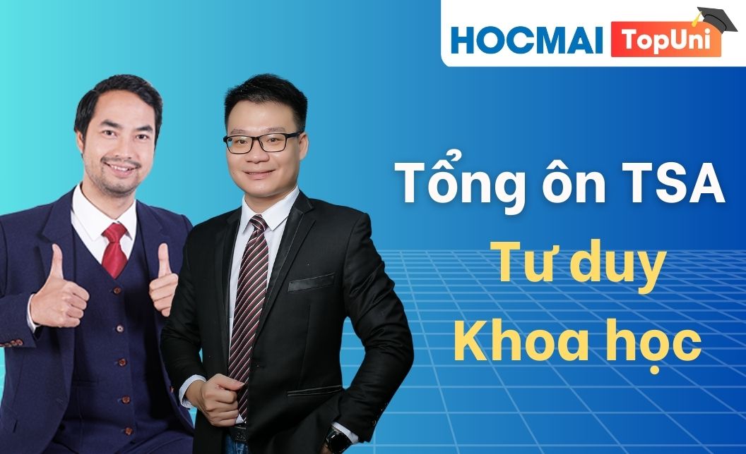 Tổng ôn TSA - Phần Tư duy Khoa học