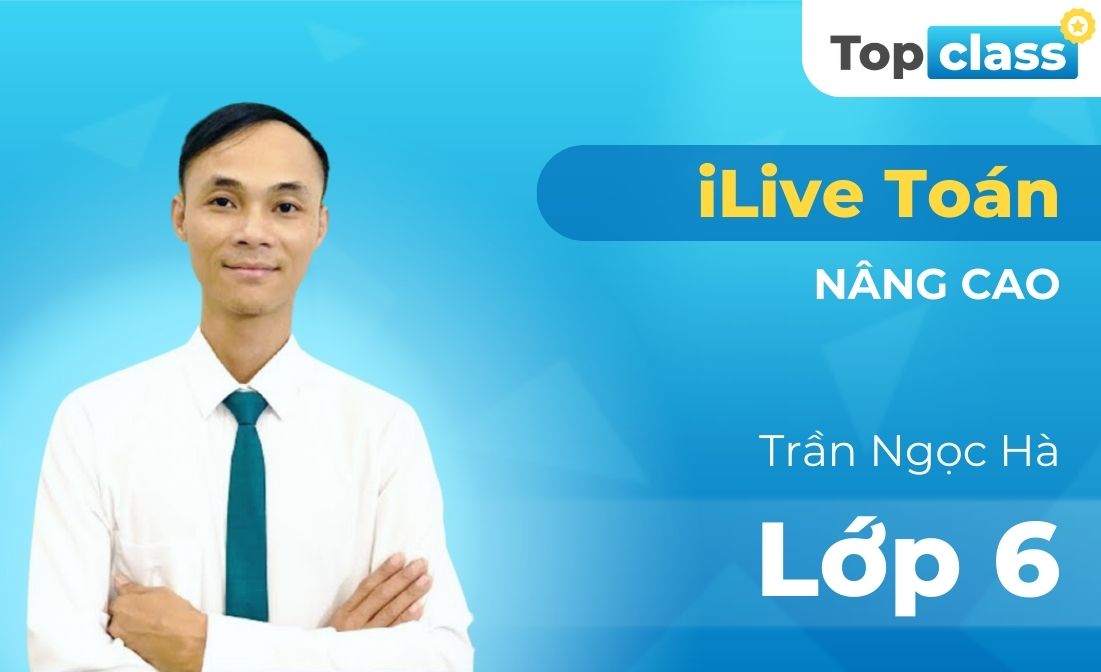 Topclass iLive Toán 6 (Nâng cao)