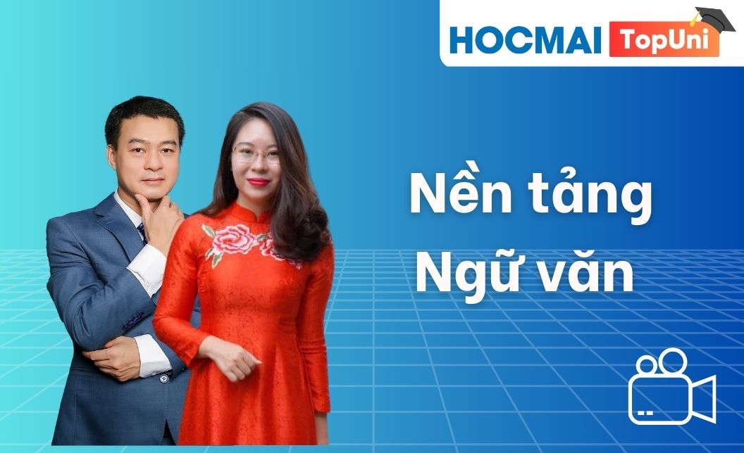 Nền tảng 12 - Môn Ngữ văn