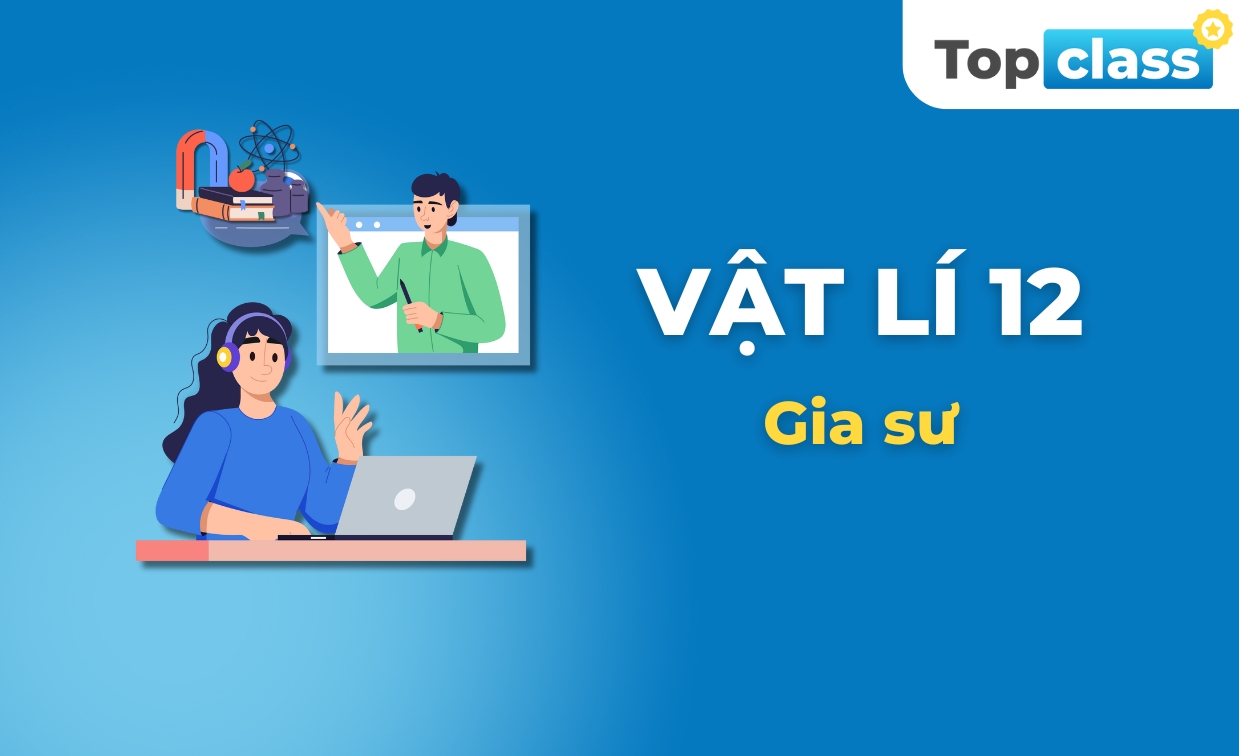 Vật lí 12 - Gia sư